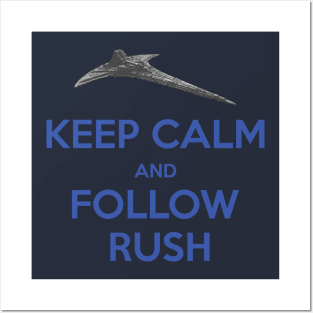 Keep Calm and Follow Rush Posters and Art